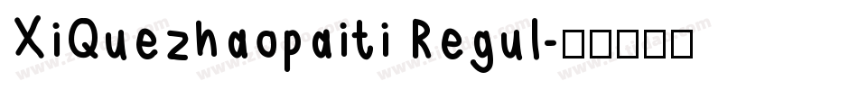 XiQuezhaopaiti Regul字体转换